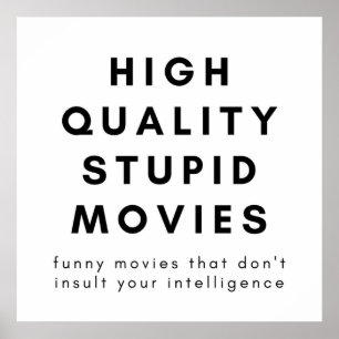 High Quality Stupid Movies Funny Movies That Dont  Poster