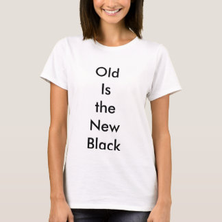 High Quality Women's T-Shirt "Old is the New Black