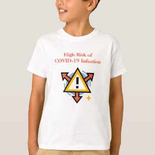 High Risk of COVID-19 infection 2-sided message T-Shirt