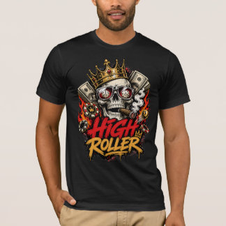 High roller T-Shirt