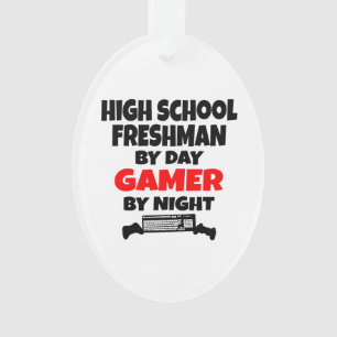 High School Freshman by Day Gamer by Night Ornament