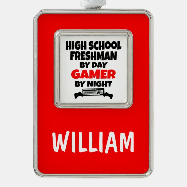 High School Freshman by Day Gamer by Night Silver Plated Framed Ornament (Front)