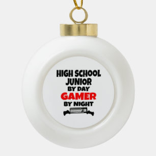 High School Junior by Day Gamer by Night Ceramic Ball Christmas Ornament