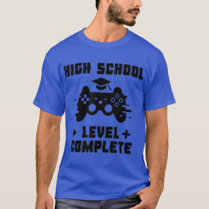 High School Level Complete Funny Video Graduation T-Shirt