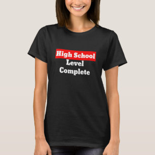 High School Level Complete Graduation T-Shirt