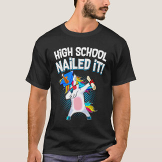 High School Nailed it Graduation Dabbing Unicorn T-Shirt