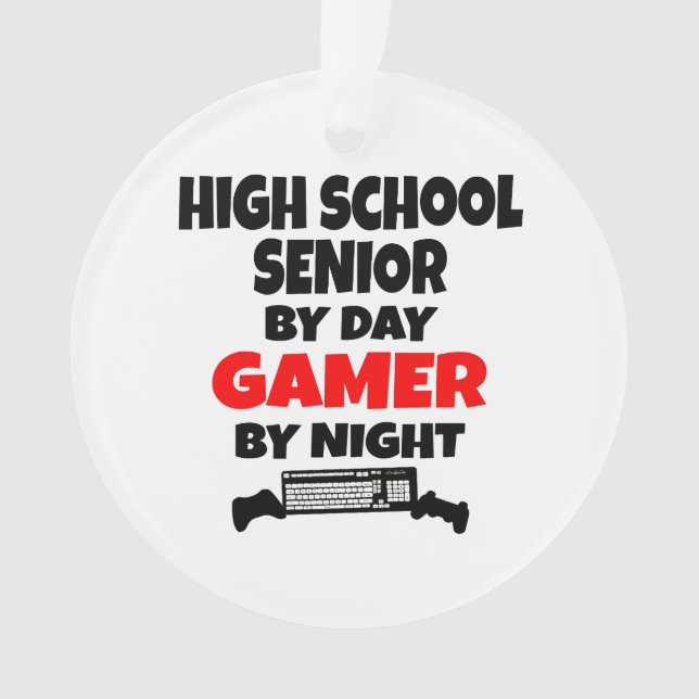High School Senior by Day Gamer by Night Ornament (Front)