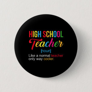High School Teacher - Funny High School Teacher De 6 Cm Round Badge
