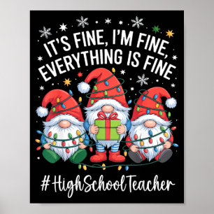 High School Teacher Gnome Everything Is Fine Funny Poster