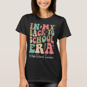 High School Teacher in My Back to School Era Women T-Shirt