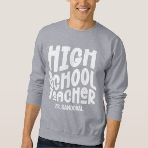 High School Teacher Minimalist Text Design Sweatshirt