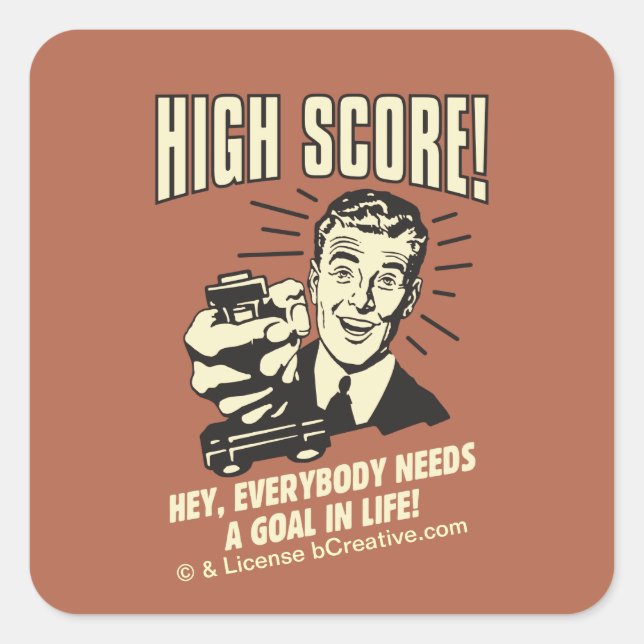 High Score: Everybody Needs Goal Life Square Sticker (Front)