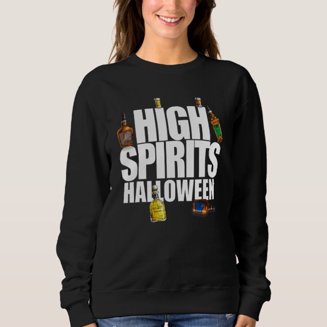 High Spirits Halloween  Fun Drinking Liquor Bottle Sweatshirt (Front)