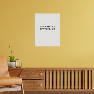 High Standards, Low Tolerance Minimalist Poster