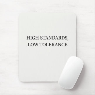 High Standards, Low Tolerance Minimalist Poster Mouse Mat