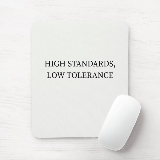 High Standards, Low Tolerance Minimalist Poster Mouse Mat (With Mouse)
