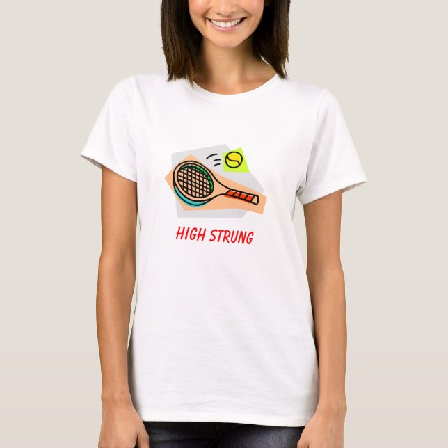 High Strung Tennis T-Shirt (Front)