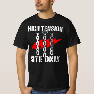 High Tension Site Only Construction Gift T-Shirt