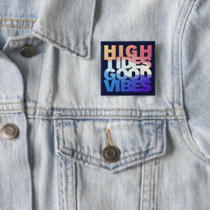 High Tides Good Vibes 15 Cm Square Badge