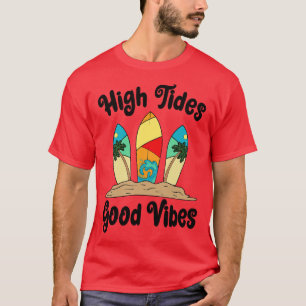 High Tides Good Vibes Surfboards Surfing S Cool T-Shirt