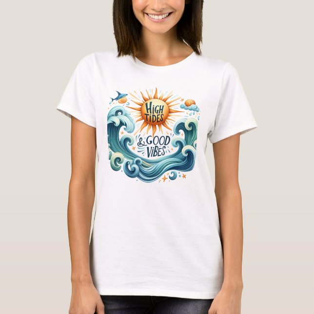 High tides good vibes  T-Shirt (Front)