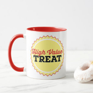 High Value Treat Mug