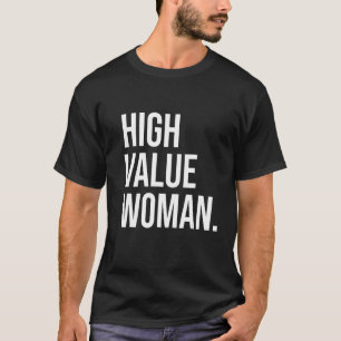 High Value Woman Positive Strong Brave Wealthy Ric T-Shirt