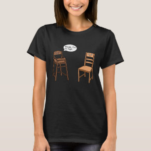 Highchair Pun I am So High Chair Joke T-Shirt