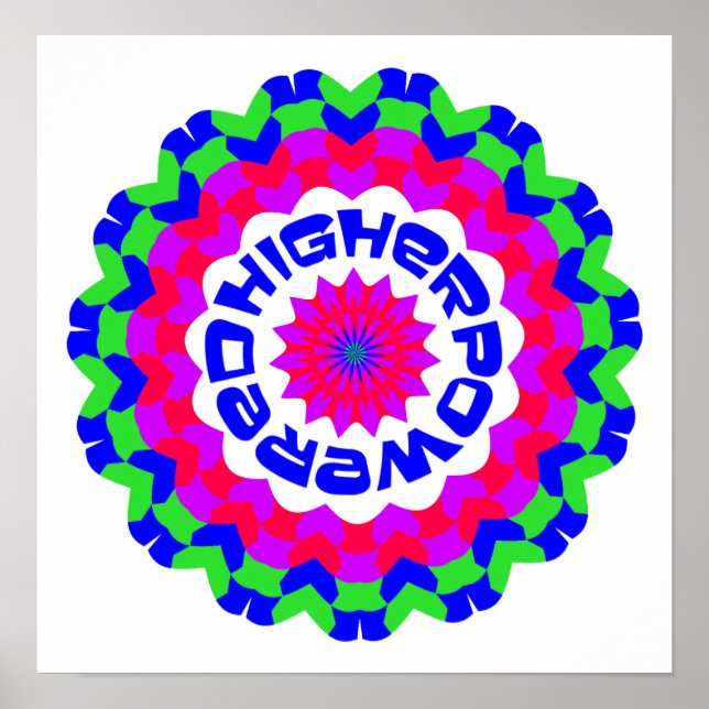 Higher Powered Spiritual Quote Kaleidoscope Design Poster (Front)