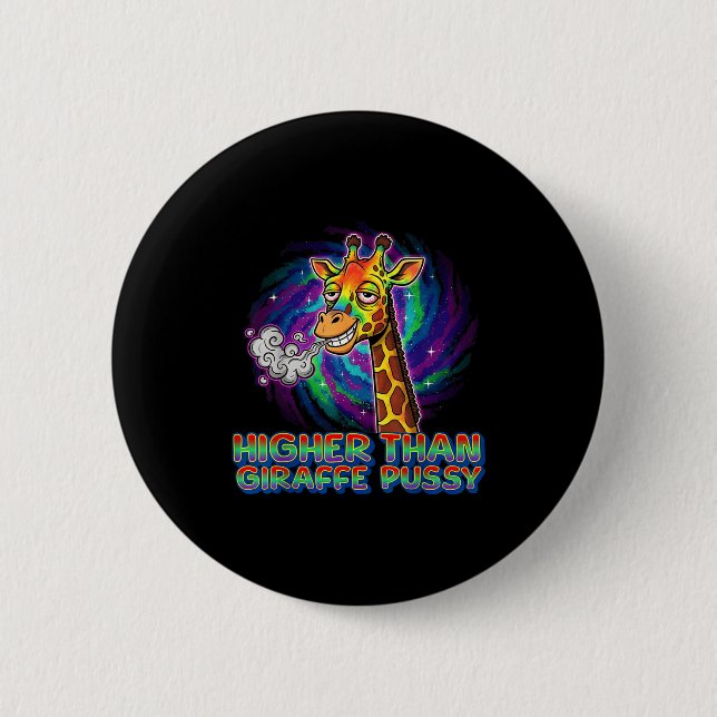 Higher than giraffe  6 cm round badge (Front)