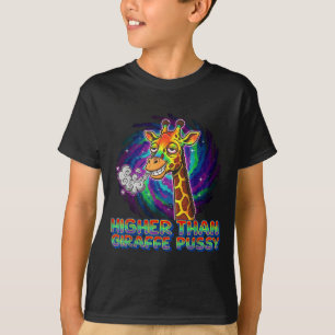 Higher than giraffe  T-Shirt