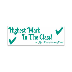 "Highest Mark In The Class!" + Custom Tutor Name Self-inking Stamp