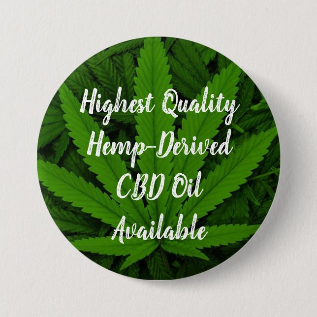 Highest Quality Hemp-Derived CBD Oil Available 7.5 Cm Round Badge (Front)
