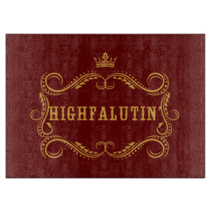 Highfalutin' Funny Country Slang Cutting Board