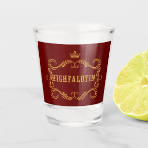 Highfalutin' Funny Country Slang Shot Glass