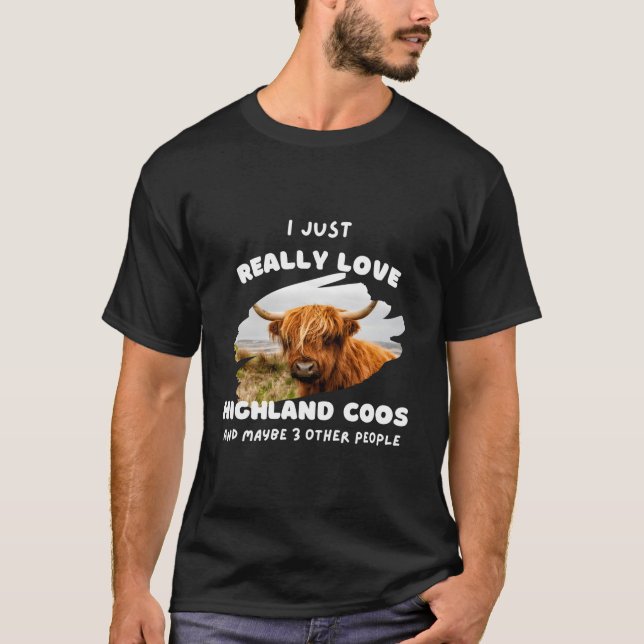 Highland Cattle Hairy Scottish Cows Scots Coo Love T-Shirt (Front)