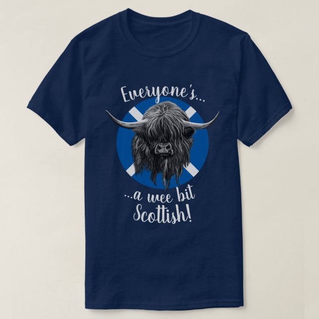 Highland Coo, Everyone's Scottish! T-Shirt (Design Front)