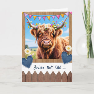 Highland Cow Birthday You’re Not Old Card