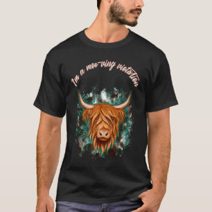 Highland Cow I'm A Moo ving Violation Sarcastic T-Shirt