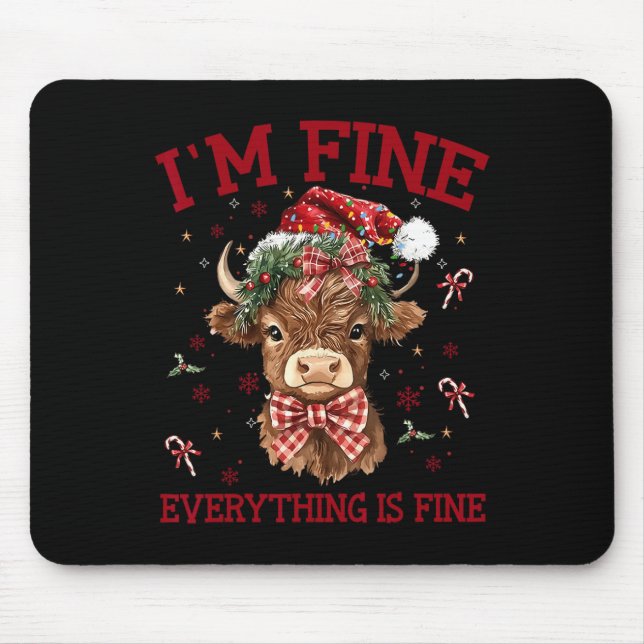 Highland Cow I'm Fine Everything Is Fine Funny Chr Mouse Mat (Front)