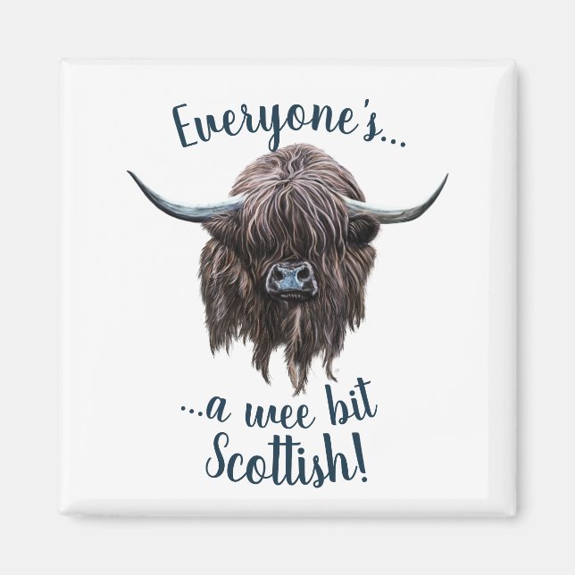 Highland Cow Says Everyone's Scottish! Magnet (Front)
