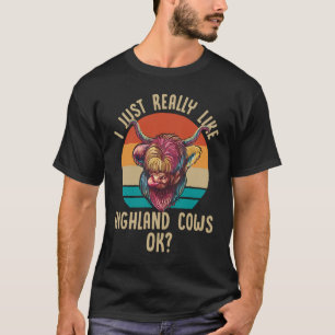 Highland Cow Scottish I Just Really Like Highland T-Shirt