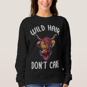 Highland Cow Scottish Wild Hair Don't Care Sweatshirt