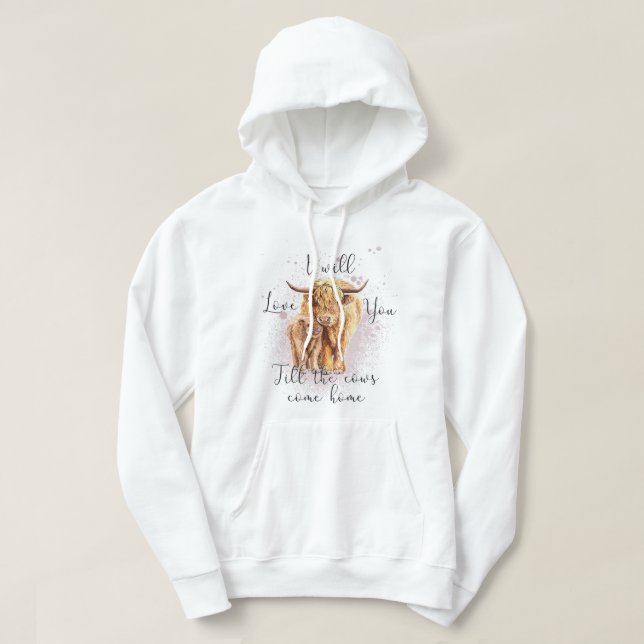 Highland Cow Western I Will Love You Till The Cows Hoodie (Design Front)