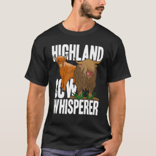 Highland Cow Whisperer Scottish Farm Animal Highla T-Shirt