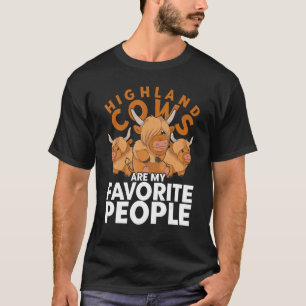 Highland Cows Are My Favourite People Scottish Hig T-Shirt