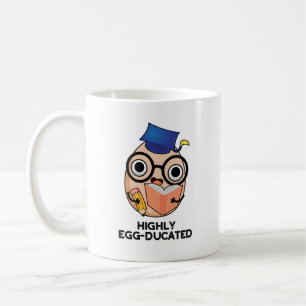 Highly Egg-ducated Funny Educated Egg Pun  Coffee Mug
