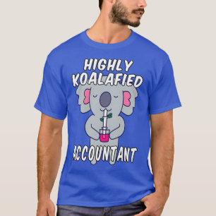 Highly Koalafied Accountant Koala Pun T-Shirt