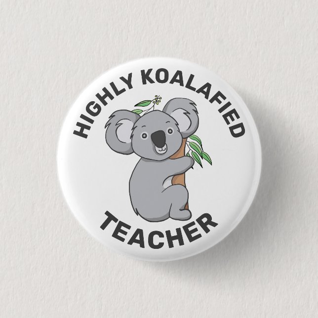 Highly Koalafied Koala Qualified Teacher 3 Cm Round Badge (Front)