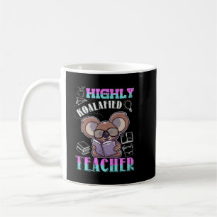 Highly Koalafied Teacher Koala  Coffee Mug